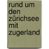 Rund um den Zürichsee mit Zugerland
