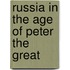 Russia in the Age of Peter the Great