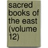 Sacred Books of the East (Volume 12)