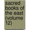 Sacred Books of the East (Volume 12) by Friedrich Max M?ller