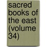 Sacred Books of the East (Volume 34) by Friedrich Max Muller