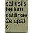 Sallust's Bellum Catilinae 2e Apat C