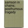 Samson In Chains; Posthumous Tragedy door Leonid Andreyev