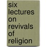 Six Lectures On Revivals Of Religion door Menzies Rayner