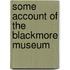 Some Account of the Blackmore Museum