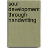 Soul Development Through Handwriting door Jennifer Crebbin