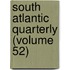 South Atlantic Quarterly (Volume 52)