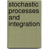 Stochastic Processes And Integration door M.M. Rao