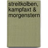 Streitkolben, Kampfaxt & Morgenstern door Thomas Meyer