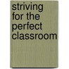 Striving For The  Perfect  Classroom door Sue A. Rieg