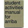 Student Activities Manual For Arriba door Susan M. Bacon