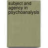 Subject And Agency In Psychoanalysis door Frances Moran
