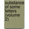 Substance of Some Letters (Volume 2) by Baron John Cam Hobhouse Broughton