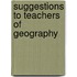 Suggestions To Teachers Of Geography