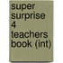 Super Surprise 4 Teachers Book (int)