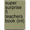 Super Surprise 5 Teachers Book (int) by Vanessa Reilly
