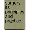 Surgery, Its Principles and Practice door Astley Paston Cooper Ashhurst