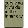 Surviving Hiv/Aids In The Inner City door Sabrina Marie Chase