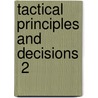 Tactical Principles And Decisions  2 by General Service Schools School Line