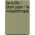 Tartuffe / Dom Juan / Le Misanthrope