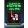Television Fright Films of the 1970s door David Deal