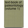 Text-Book of Paleontology (Volume 1) door Karl Alfred Von Zittel