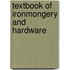 Textbook Of Ironmongery And Hardware door A.J. Ketley