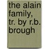 The Alain Family, Tr. By R.B. Brough