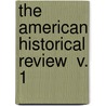 The American Historical Review  V. 1 door John Franklin jameson
