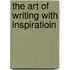 The Art Of Writing With Inspiratioin