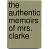 The Authentic Memoirs Of Mrs. Clarke door Elizabeth Taylor