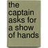 The Captain Asks for a Show of Hands
