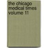 The Chicago Medical Times  Volume 11