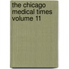 The Chicago Medical Times  Volume 11 door Bennett College