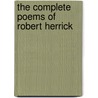 The Complete Poems Of Robert Herrick door Robert Herrick