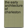 The Early Architecture of Charleston door Samuel Lapham