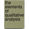 The Elements Of Qualitative Analysis door William Albert Noyes