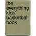 The Everything Kids' Basketball Book