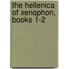 The Hellenica of Xenophon, Books 1-2 by Xenophon