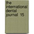 The International Dental Journal  15