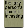 The Lazy Person's Guide To Investing door Paul B. Farrell