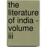 The Literature Of India - Volume Iii by Epiphanius Wilson
