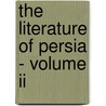 The Literature Of Persia - Volume Ii door Richard J.H. Gottheil