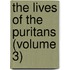 The Lives Of The Puritans (Volume 3)