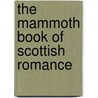 The Mammoth Book Of Scottish Romance by Trisha Telep
