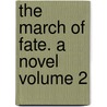 The March Of Fate. A Novel  Volume 2 door Farjeon