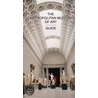 The Metropolitan Museum of Art Guide by Thomas P. Campbell