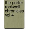 The Porter Rockwell Chronicles Vol 4 door Richard Lloyd Dewey