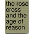 The Rose Cross And The Age Of Reason