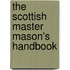 The Scottish Master Mason's Handbook